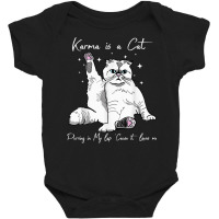 Karma Is A Cat Purring In My Lap Cause It Loves Me Baby Bodysuit | Artistshot