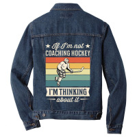 If Im Not Coaching Hockey Im Thinking About It Men Denim Jacket | Artistshot