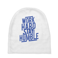 Work Hard, Stay Humble Baby Beanies | Artistshot