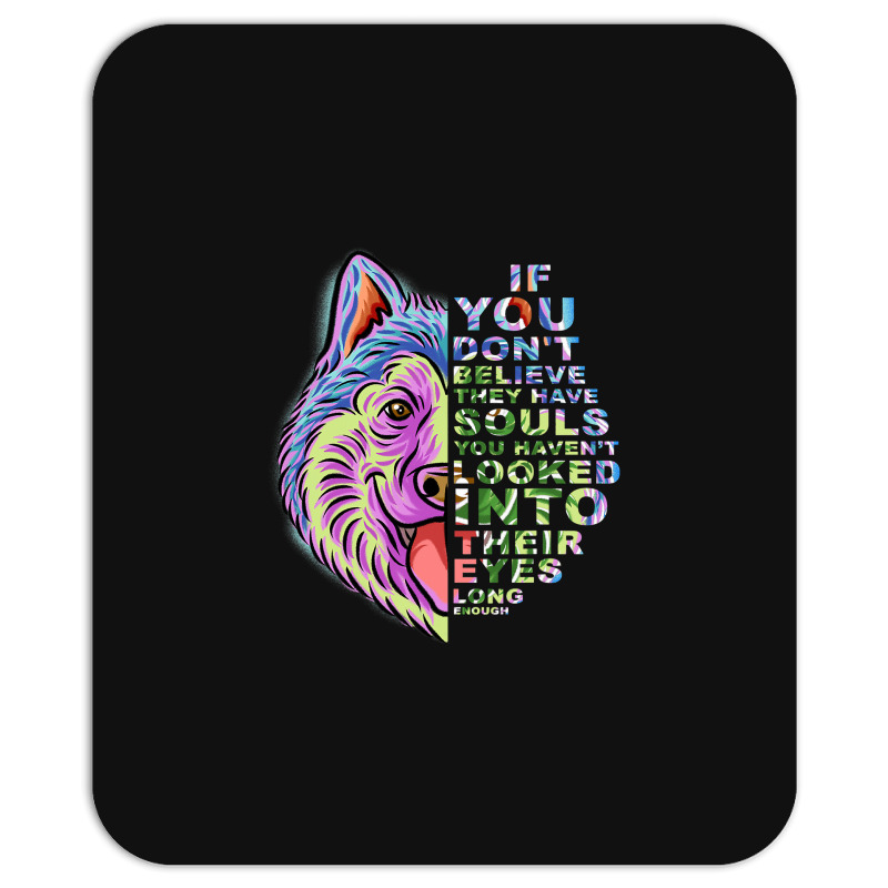 If You Dont Believe They Have Souls Alaskan Malamu Mousepad | Artistshot