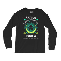 Sativa To Change The Things I Can Indica Cannabis Long Sleeve Shirts | Artistshot