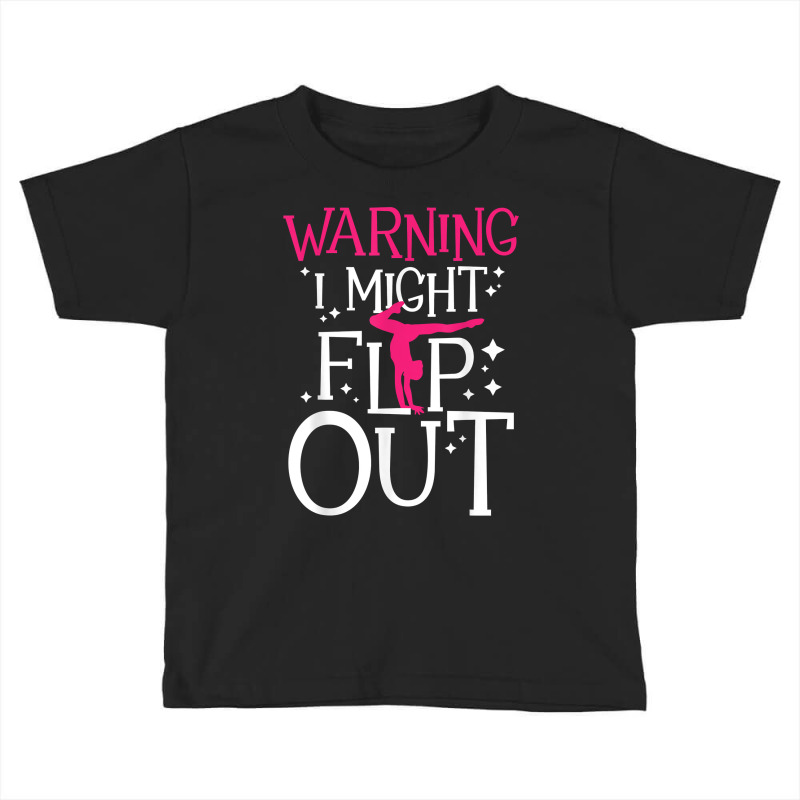 Warning I Might Flip Out   Cheerleader Gymnast Gym Toddler T-shirt | Artistshot