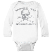 The Beatings Will Continue Until Morale Improves T Long Sleeve Baby Bodysuit | Artistshot