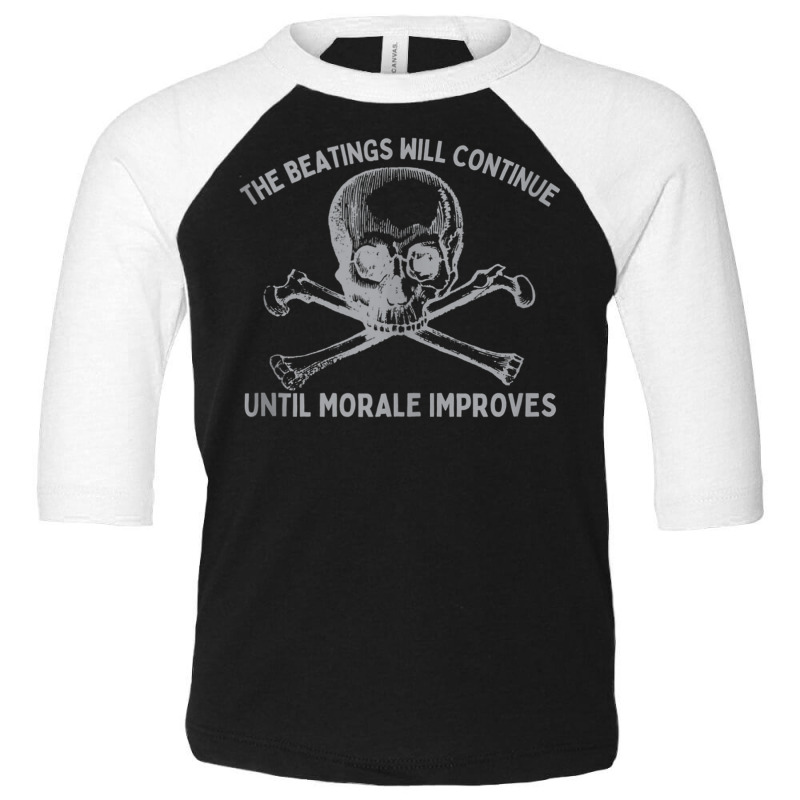 The Beatings Will Continue Until Morale Improves T Toddler 3/4 Sleeve Tee by africaka | Artistshot