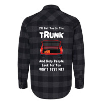 I'll Put You In The Trunk And Help People Look For Flannel Shirt | Artistshot