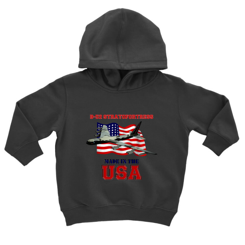 Trending B-52 Stratofortress Made In The Usa Toddler Hoodie by centralfantast | Artistshot