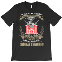 Combat Engineer Hoodie , It Can Not Be Inherited O T-shirt | Artistshot