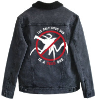 Starship Troopers The Only Good Bug Is A Dead Bug Unisex Sherpa-lined Denim Jacket | Artistshot