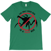 Starship Troopers The Only Good Bug Is A Dead Bug T-shirt | Artistshot