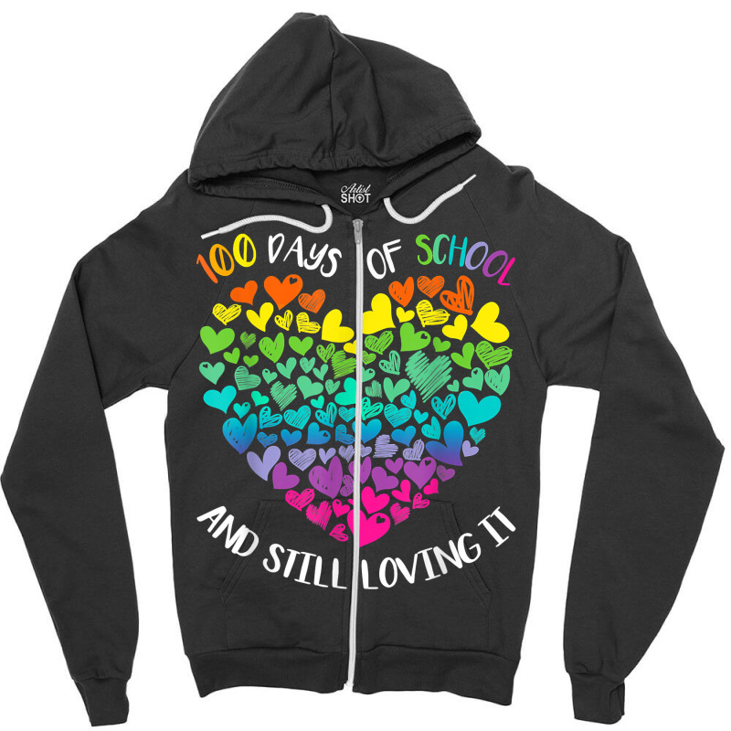 Cute 100 Days Of School And Still Loving It Hearts Zipper Hoodie | Artistshot