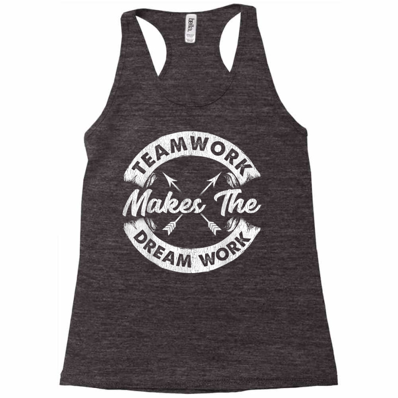 Teamwork Makes The Dream Work Team Motivational Gi Racerback Tank by ervanm | Artistshot