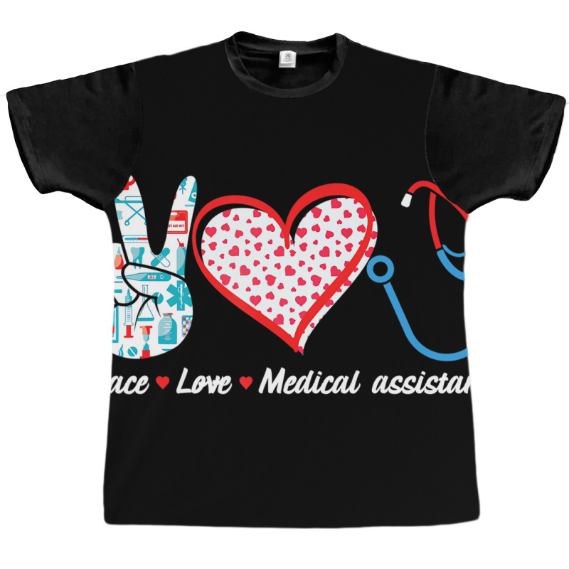 Love Medical Assistant For Medical Student Or Assi Graphic T-shirt by mheny | Artistshot