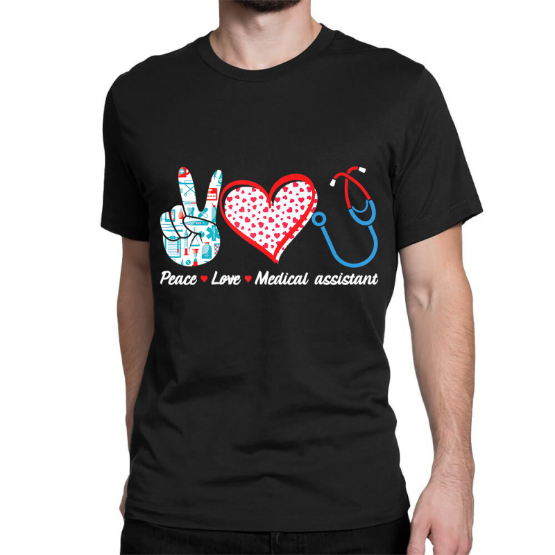 Love Medical Assistant For Medical Student Or Assi Classic T-shirt by mheny | Artistshot