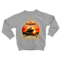 Titanic Ship Atlantic Ocean Cruise Voyage Old Vint Toddler Sweatshirt | Artistshot