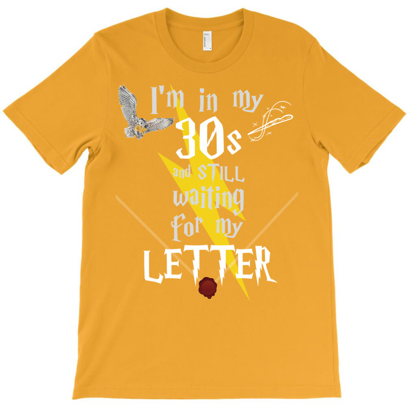 In My 30s Waiting For Magic   White Text 26 T-Shirt by makuosymelah | Artistshot