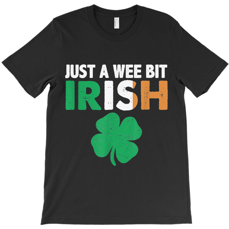 St. Patrick's Day Just A Wee Bit Irish Ireland Fla T-shirt | Artistshot