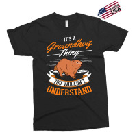 Its A Groundhog Thing Woodchuck Marmot Groundhog 1 Exclusive T-shirt | Artistshot