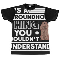 Its A Groundhog Thing Woodchuck Marmot Groundhog Graphic T-shirt | Artistshot