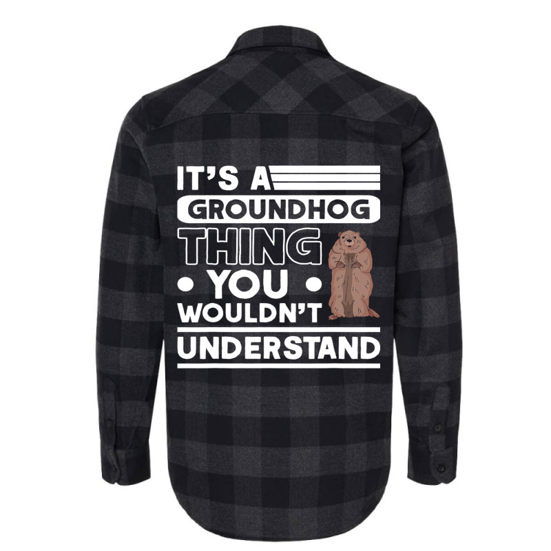 Its A Groundhog Thing Woodchuck Marmot Groundhog Flannel Shirt by XAVIERESPREE | Artistshot