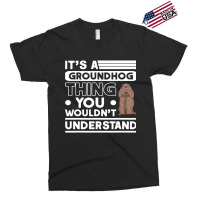 Its A Groundhog Thing Woodchuck Marmot Groundhog Exclusive T-shirt | Artistshot