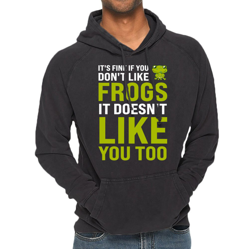 Its Fine If You Dont Like Frogs Frogs Vintage Hoodie | Artistshot