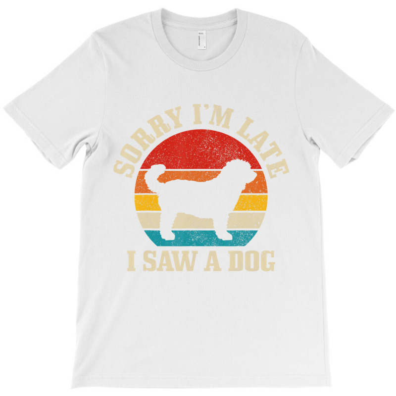 Sorry I'm Late I Saw A Dog Funny Vintage Dog Lover T-shirt | Artistshot