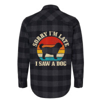 Sorry I'm Late I Saw A Dog Funny Vintage Dog Lover Flannel Shirt | Artistshot