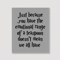 The Emotional Range Of A Teaspoon 56 Portrait Canvas Print | Artistshot