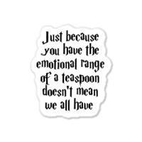 The Emotional Range Of A Teaspoon 56 Sticker | Artistshot