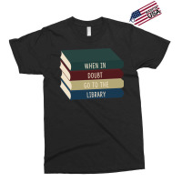 When In Doubt Go To The Library 11 Exclusive T-shirt | Artistshot