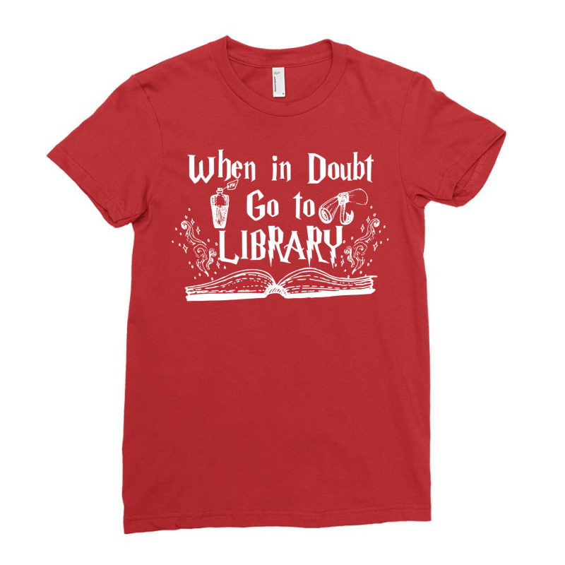 When In Doubt Go To The Library 5 Ladies Fitted T-Shirt by zdinianahilv | Artistshot