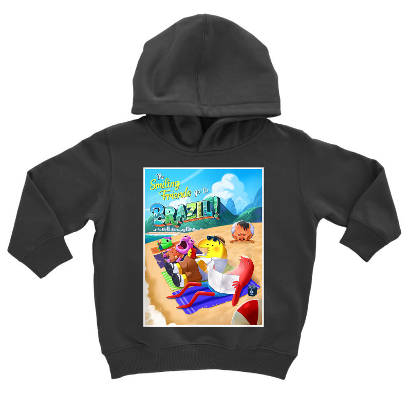 The Smiling Friends Go To Brazil! T Shirt Toddler Hoodie | Artistshot