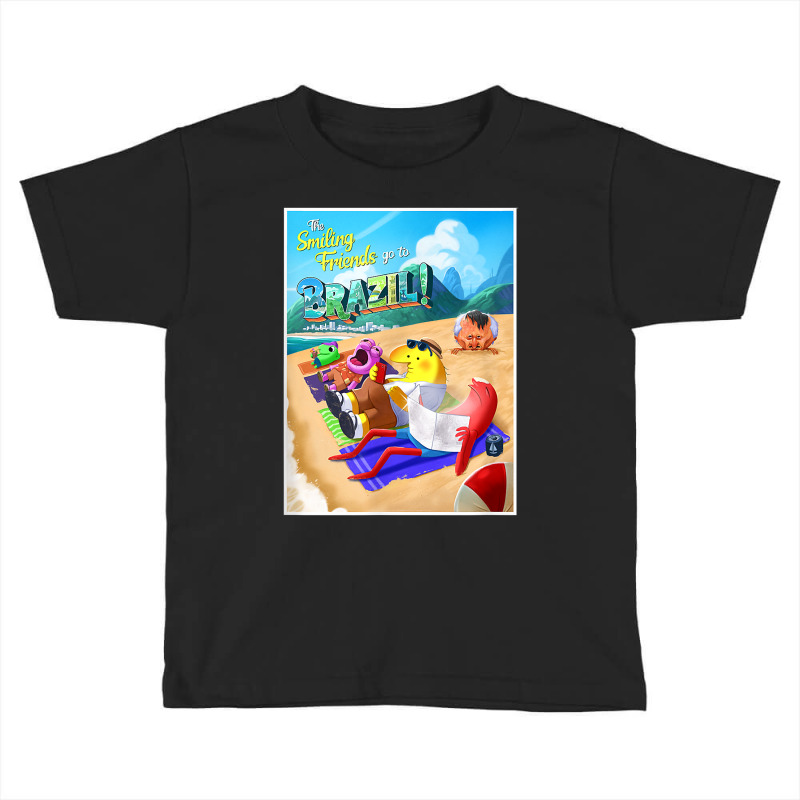 The Smiling Friends Go To Brazil! T Shirt Toddler T-shirt | Artistshot