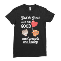 Cat Mom Gifts T  Shirt God Is Great Cats Are Good And People Are Crazy Ladies Fitted T-shirt | Artistshot