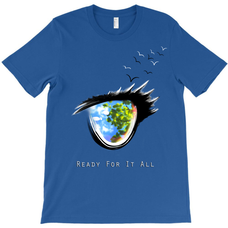 Ready For It All T-shirt | Artistshot