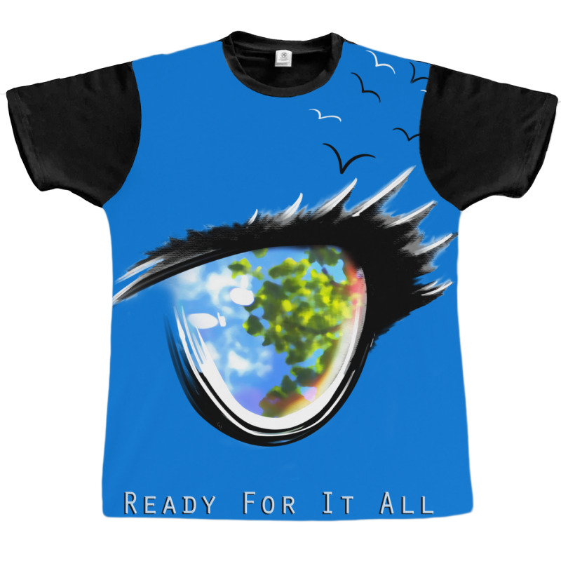 Ready For It All Graphic T-shirt | Artistshot