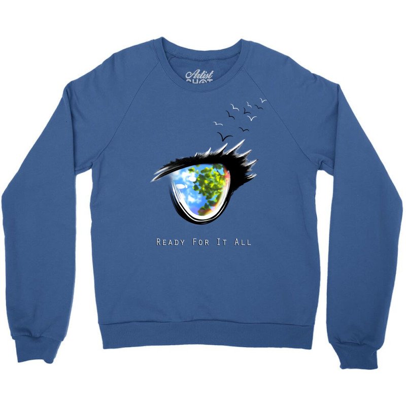 Ready For It All Crewneck Sweatshirt | Artistshot