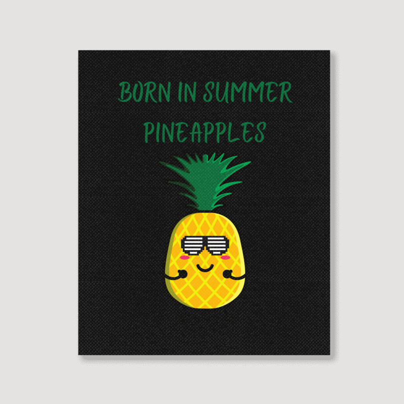 Born In Summer Pineapples Portrait Canvas Print | Artistshot