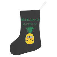 Born In Summer Pineapples Holiday Stocking | Artistshot