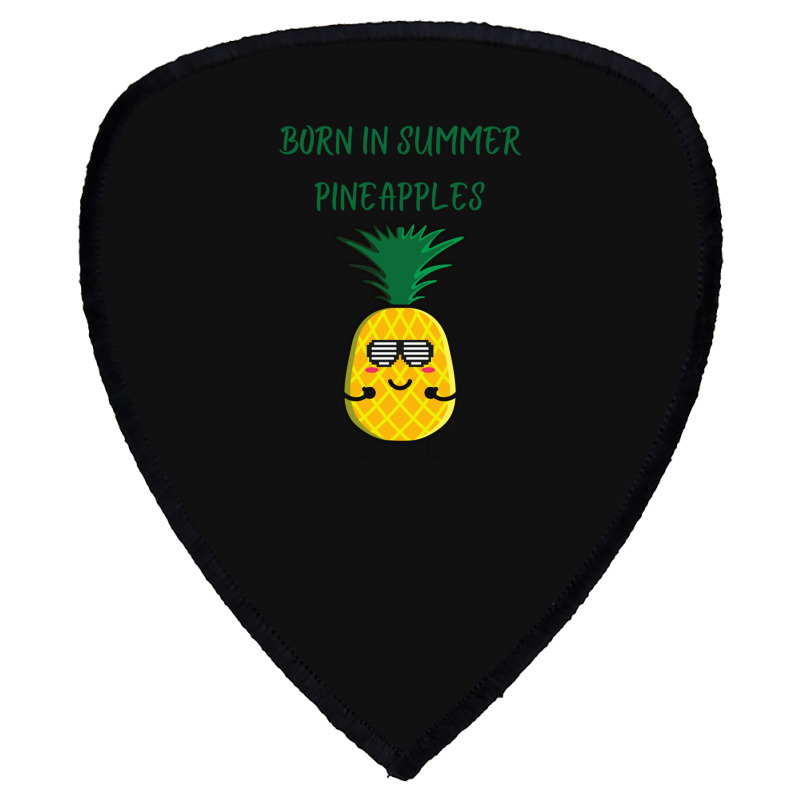 Born In Summer Pineapples Shield S Patch | Artistshot