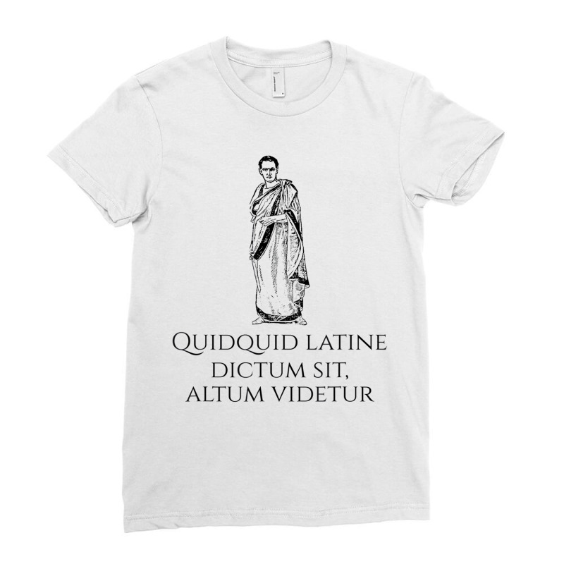 Funny Latin Saying Ancient Rome Classical Roman Qu Ladies Fitted T-Shirt by dong | Artistshot