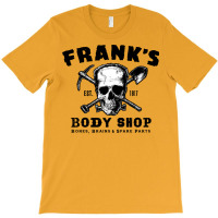 Frank's Body Shop (dark Print) T-shirt | Artistshot