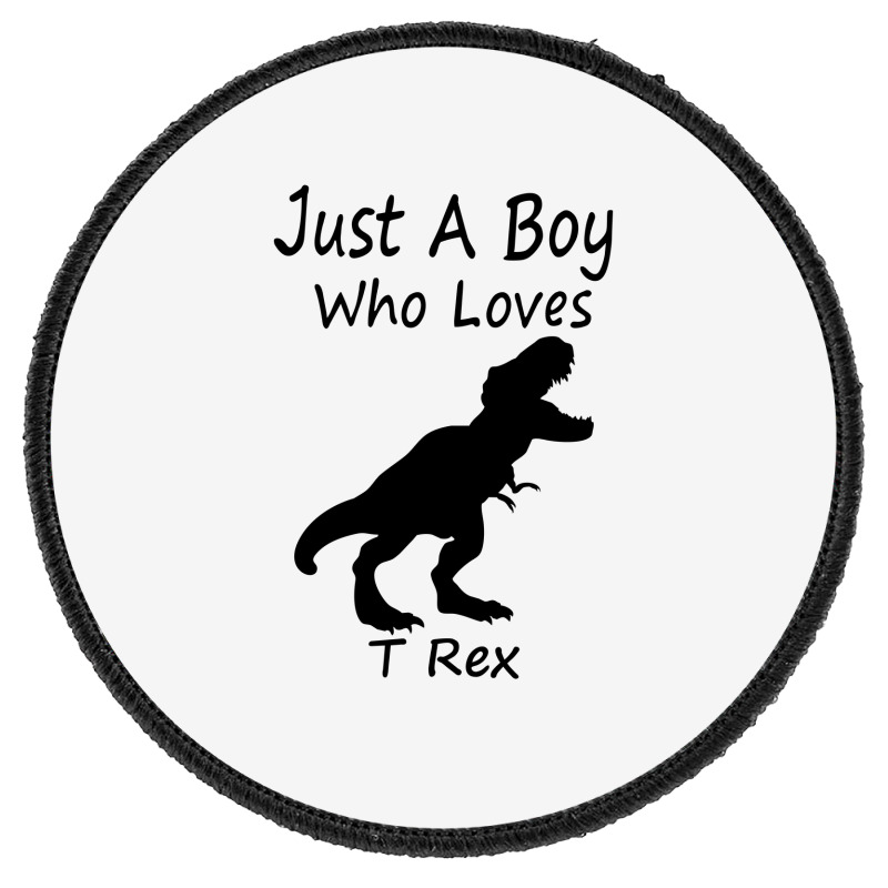 New Just A Boy Who Loves T Rex Silhouette Design Round Patch | Artistshot