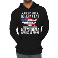 This Is The Government Our Founders Warned Us Abou Lightweight Hoodie | Artistshot