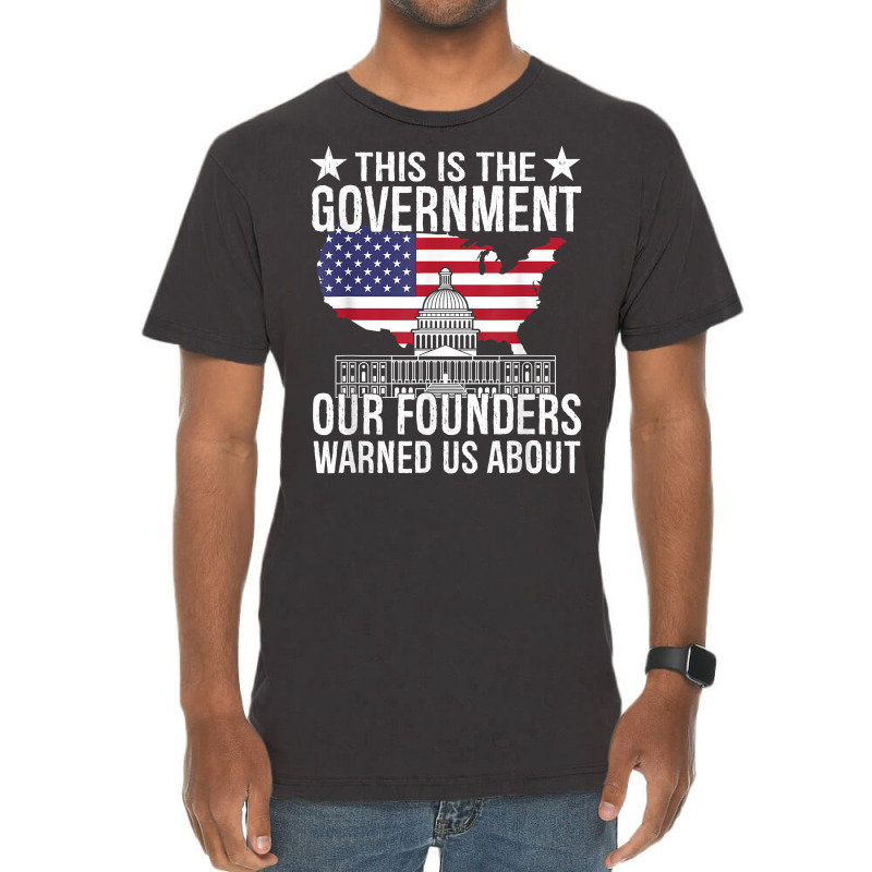 This Is The Government Our Founders Warned Us Abou Vintage T-shirt | Artistshot