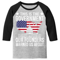 This Is The Government Our Founders Warned Us Abou Youth 3/4 Sleeve | Artistshot