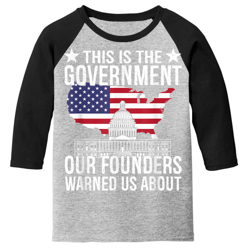 This Is The Government Our Founders Warned Us Abou Youth 3/4 Sleeve | Artistshot