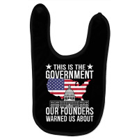 This Is The Government Our Founders Warned Us Abou Baby Bibs | Artistshot