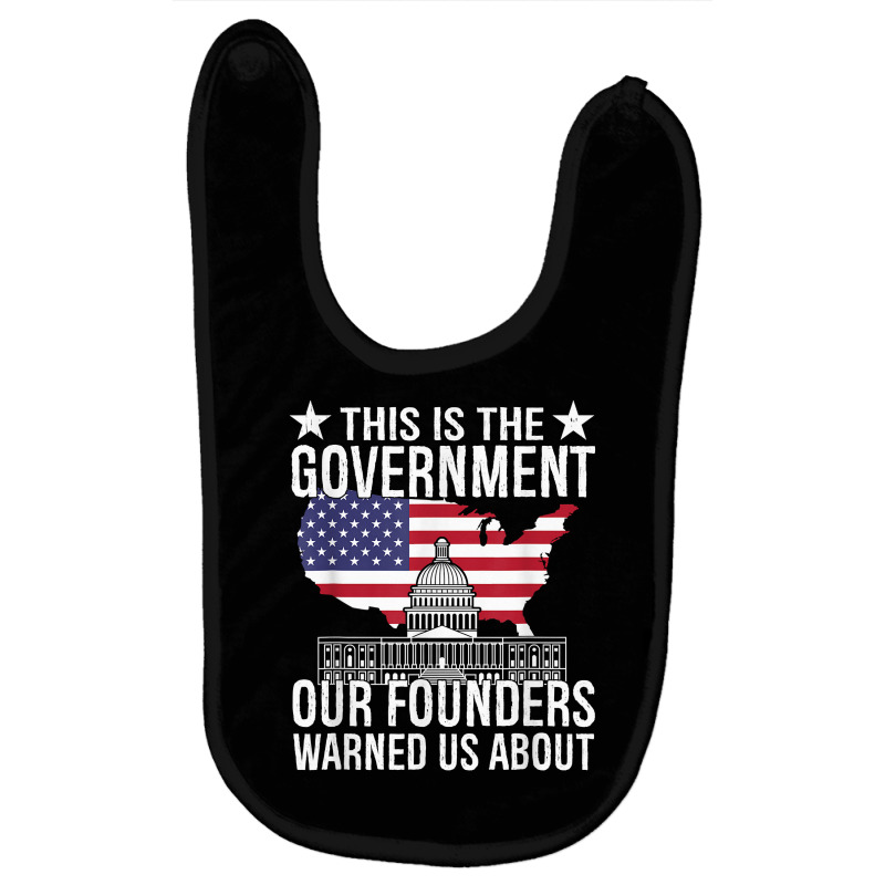 This Is The Government Our Founders Warned Us Abou Baby Bibs | Artistshot