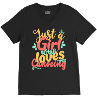 Just A Girl Who Love T  Shirt Just A Girl Who Loves Canoeing Gift Prod V-neck Tee | Artistshot